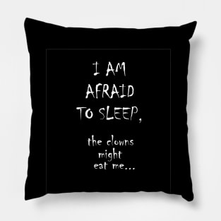 I am Afraid to Sleep 2 Pillow