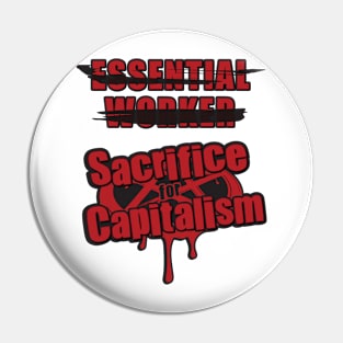 SAVE WORKERS, SACRIFICE CAPITALISM - essential Pin