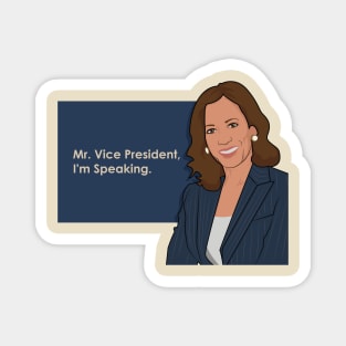 Mr. Vice President, I'm Speaking Magnet