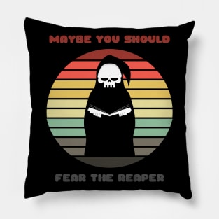 Sunset Reaper / Maybe You Should Fear the Reaper Pillow