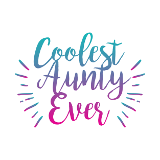 Coolest Aunty Ever - Aunt T-Shirt