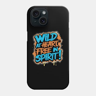 Wild at Heart Free in Spirit Phone Case