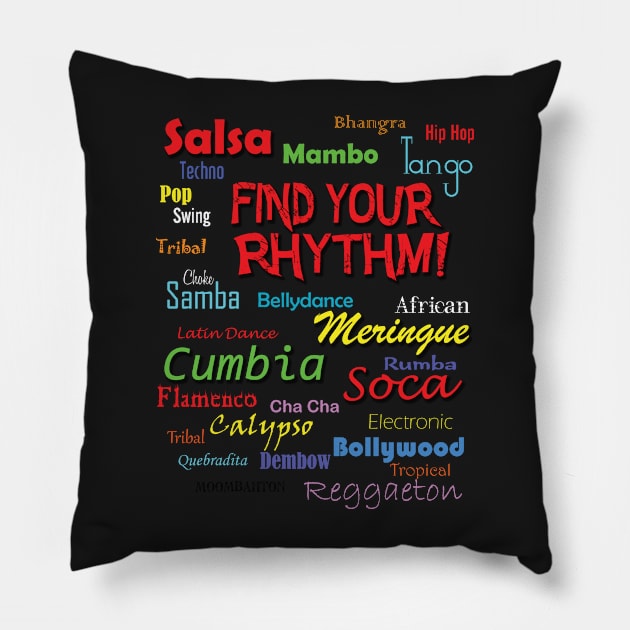 Find Your Rhythm (best on black) Pillow by Handie