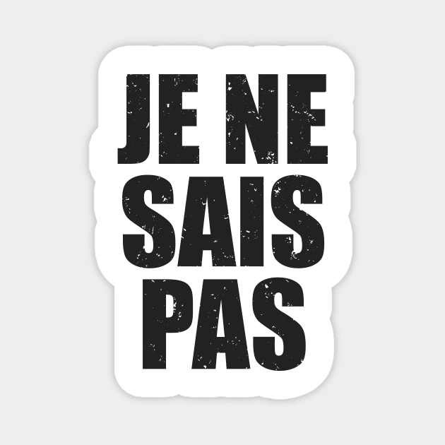 Je ne sais Pas Magnet by avshirtnation