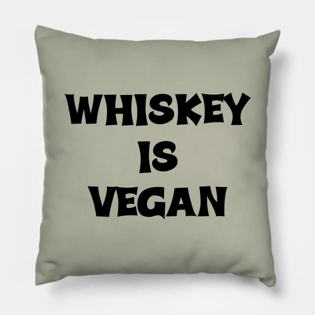 Whiskey is Vegan #1 Pillow by MrTeddy