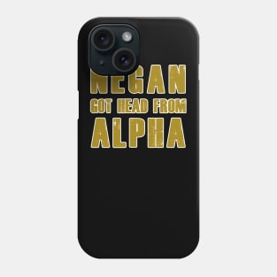 NEGAN GOT HEAD FROM ALPHA Phone Case