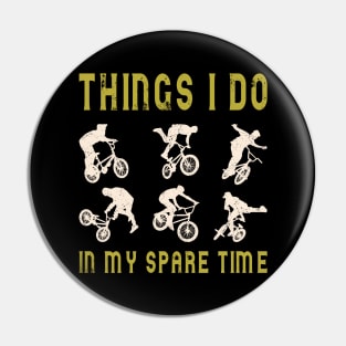 Things I Do In My Spare Time Bicycles Pin