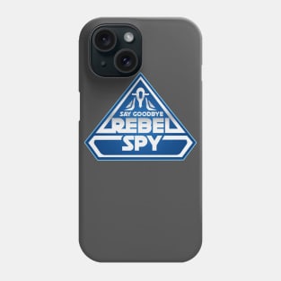 Say Goodbye, Rebel Spy Phone Case