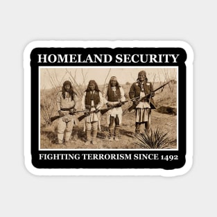 Homeland security fighting terrorism since 1492 Magnet