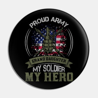 Proud army grand daughter my soldier my Hero Pin