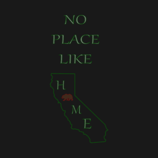 NO PLACE LIKE HOME CA T-Shirt