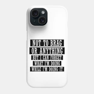 Not To Brag #2 Phone Case