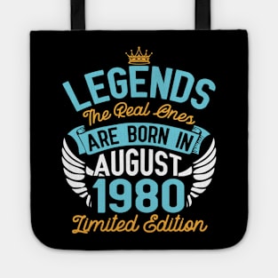 Legends The Real Ones Are Born In August 1980 Limited Edition Happy Birthday 40 Years Old To Me You Tote