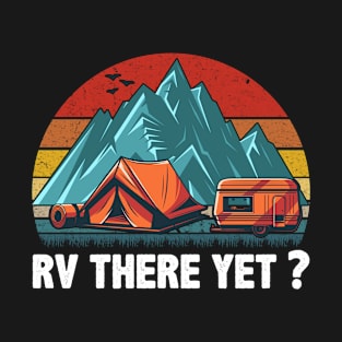 Vintage RV Camping RV There Yet Retro Camping Lover T-Shirt