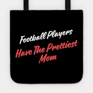 Football Players Have The Prettiest Moms Tote