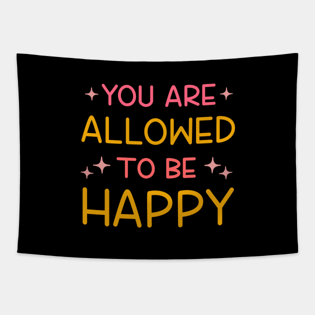 You are allowed to be happy Tapestry by ilustraLiza