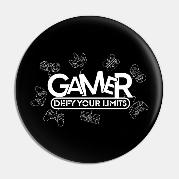 Gamer, Defy Your Limits Pin by t4tif