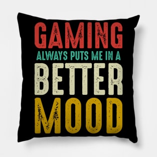 Gaming Always Puts Me in Better Mood Pillow