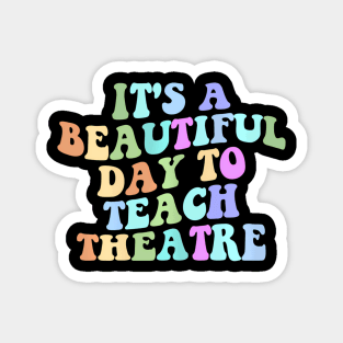 Its A Beautiful Day To Teach Theatre Retro Specials Squad Magnet