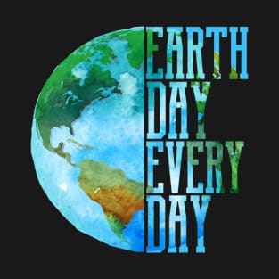 Earth Day Every Day Planet Nature T-Shirt