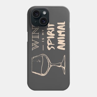 Wine is My Spirit Animal Phone Case