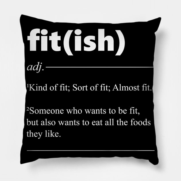 Fit-ish Definition Work Out Sarcastic Gift Idea Pillow by magazin