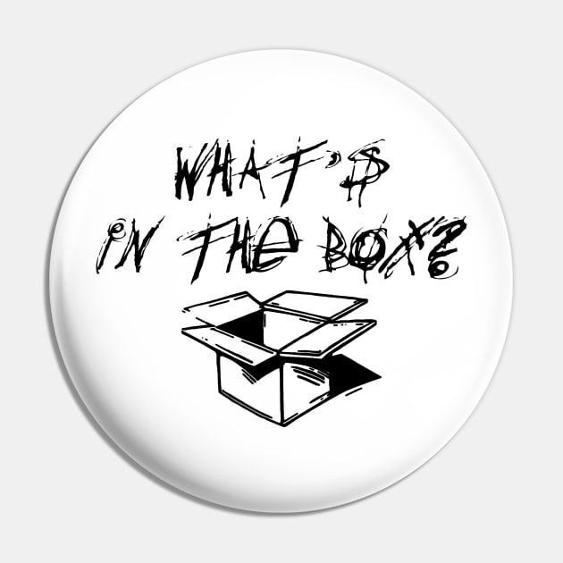 What's In The Box - Black Pin by BigOrangeShirtShop