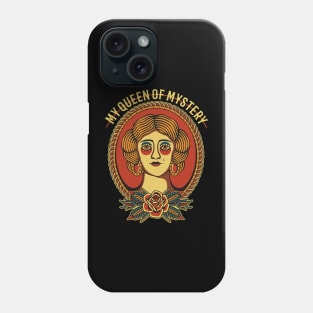 My Queen Of Mystery Phone Case