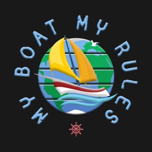 My Boat My Rules T-Shirt