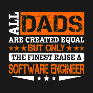 Finest Dad Raise Software Engineer T-Shirt