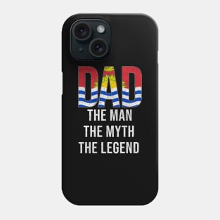 I-Kiribati Dad The Man The Myth The Legend - Gift for I-Kiribati Dad With Roots From I-Kiribati Phone Case