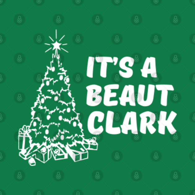 Discover It's a Beaut Clark - Christmas - T-Shirt