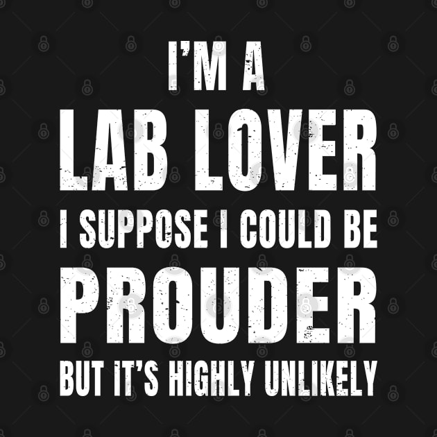 I'm A Lab Lover graphic Labrador print by merchlovers