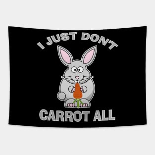 I Just Don't Carrot All Funny Easter Bunny Humor Tapestry