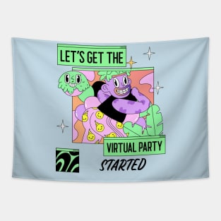 let's get the virtual party, social distancing, covid 19, stay home Tapestry