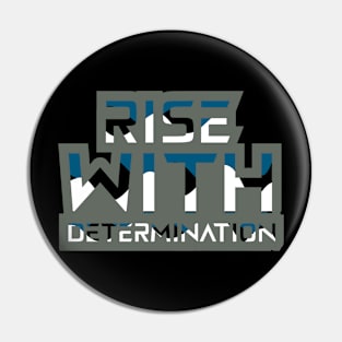 Rise With Determination Pin