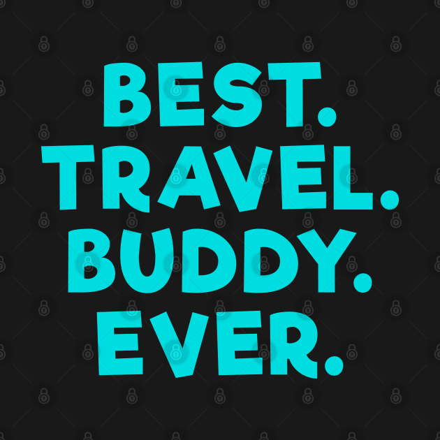 best travel buddy ever Light Blue by Dolta