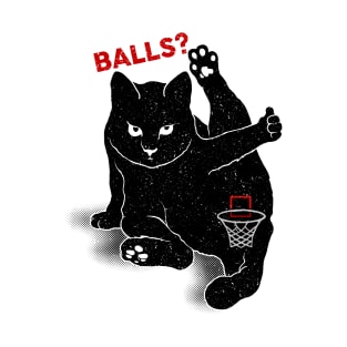 GOT BALLS? T-Shirt