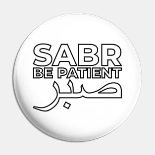 Sabr Be Patient صبر Pin