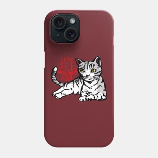 I Can See Into Your Soul: Funny Cat Phone Case
