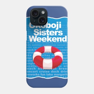 Okoboji Sisters Weekend Phone Case