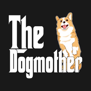 Corgi Dog Mom Dogmother Dogs Mommy T-Shirt