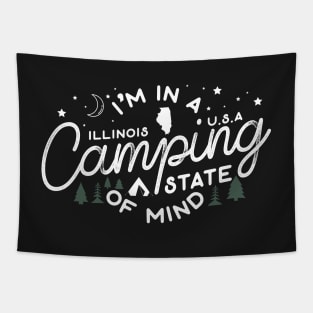 I'm in a Camping State of Mind Illinois Tapestry