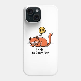 In My To-Don’t List Phone Case
