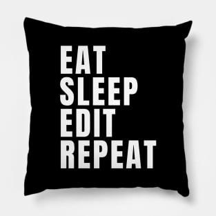 Eat Sleep Edit Repeat Pillow