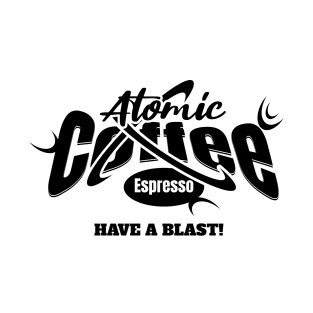 Atomic Coffee Espresso Have A Blast T-Shirt