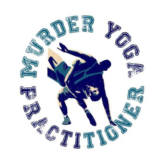 Murder Yoga Practitioner by FightIsRight