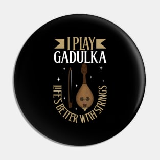 I play Gadulka Pin