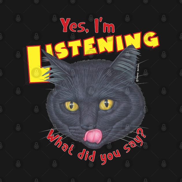 Kitty attitude what did you say Cute Black Cat Face by Danny Gordon Art