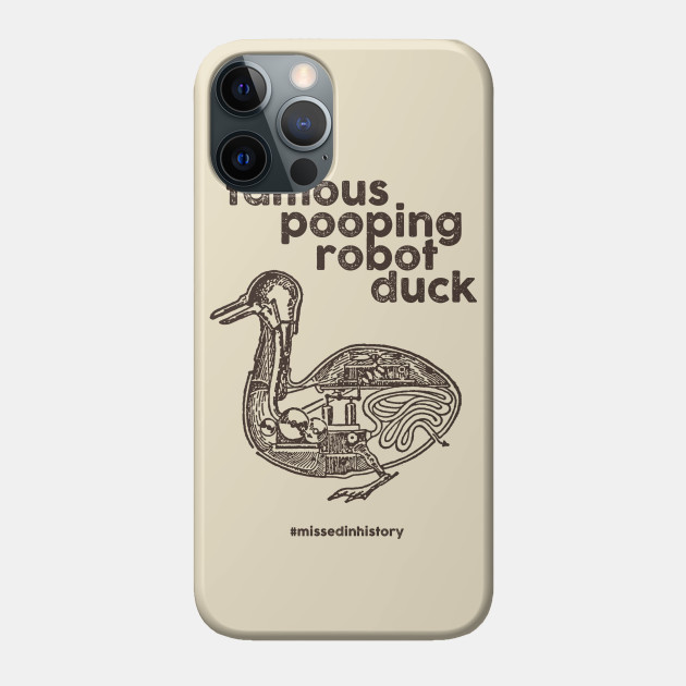 The Famous Pooping Robot Duck - Stuff You Missed In History Class - Phone Case